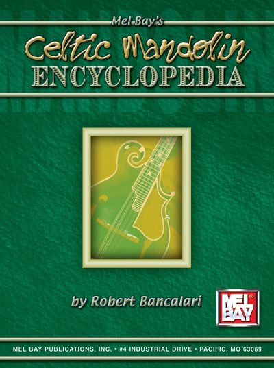 MEL BAY BANCALARI ROBERT - CELTIC MANDOLIN ENCYCLOPEDIA - MANDOLIN