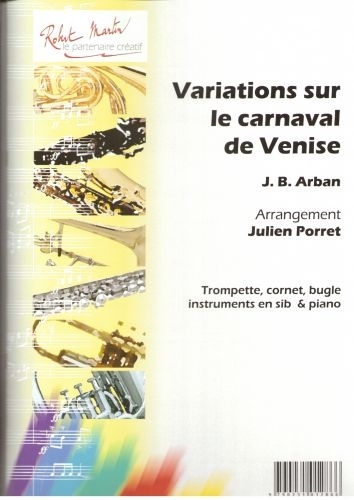 ROBERT MARTIN ARBAN J.B. - VARIATIONS SUR LE CARNAVAL DE VENISE, SIB