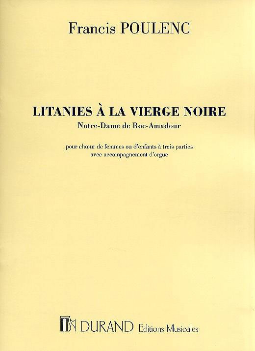DURAND POULENC F. - LITANIES A LA VIERGE NOIRE - CHANT ET ORGUE