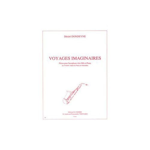 COMBRE DONDEYNE DESIRE - VOYAGES IMAGINAIRES (10 PIECES) - SAXOPHONE ALTO ET PIANO