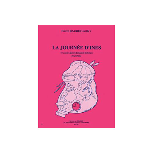 COMBRE BAUBET-GONY PIERRE - LA JOURNEE D'INES (10 COURTES PIECES) - PIANO