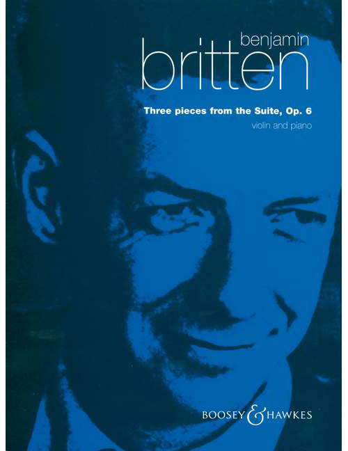 BOOSEY & HAWKES BRITTEN BENJAMIN - THREE PIECES FROM THE SUITE OP. 6 - VIOLIN AND PIANO
