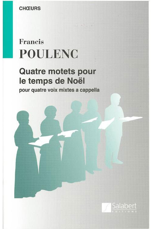 SALABERT POULENC F. - QUATRE MOTETS POUR LE TEMPS DE NOEL - CHOEUR