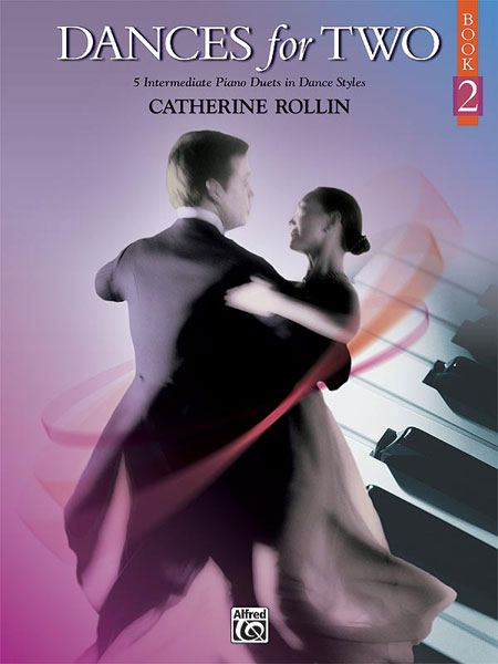 ALFRED PUBLISHING CATHERINE ROLLIN - DANCES FOR TWO, BOOK 2 - PIANO