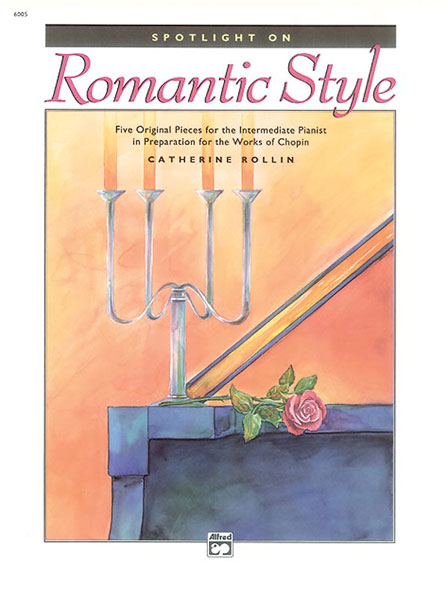 ALFRED PUBLISHING CATHERINE ROLLIN - SPOTLIGHT ON ROMANTIC STYLE - PIANO