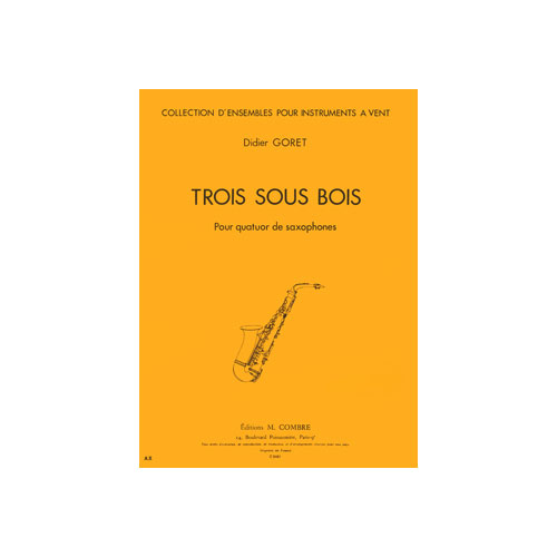 COMBRE GORET DIDIER - TROIS SOUS BOIS - 4 SAXOPHONES