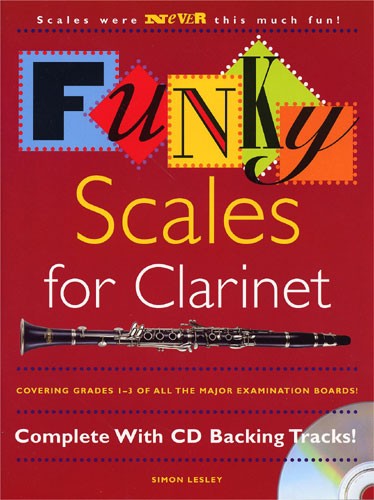 CHESTER MUSIC LESLEY SIMON - FUNKY SCALES FOR CLARINET - GRADES 1-3 - CLARINET