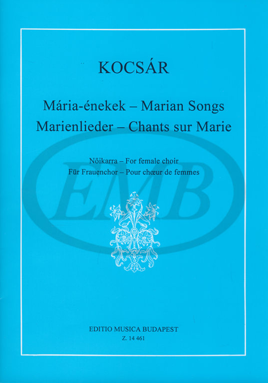 EMB (EDITIO MUSICA BUDAPEST) KOCSAR - MARIAN SONGS - FEMALE CHOIR