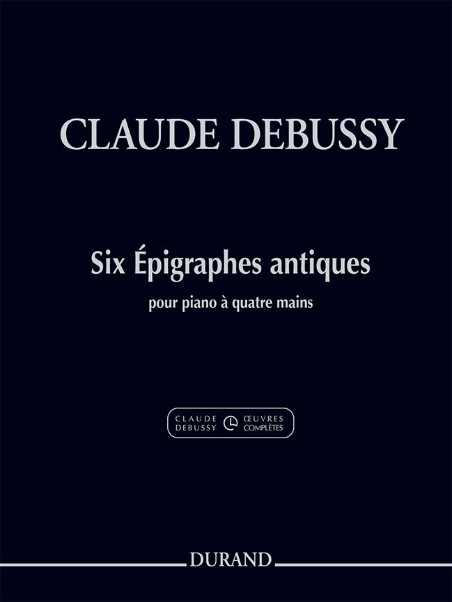DURAND DEBUSSY C. - SIX EPIGRAPHES ANTIQUES - PIANO 4 MAINS