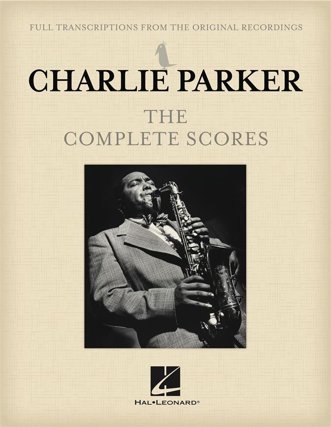 HAL LEONARD CHARLIE PARKER - THE COMPLETE SCORES