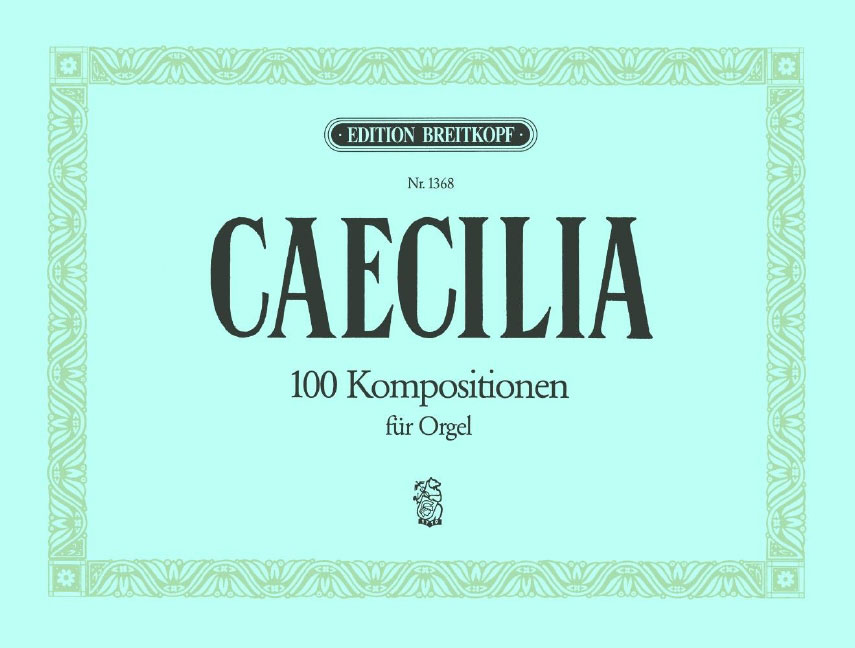 EDITION BREITKOPF CAECILIA. 100 TONSTUCKE - ORGAN