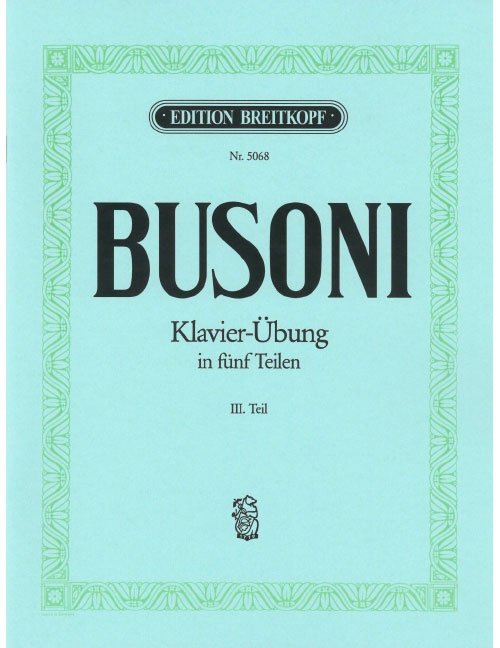 EDITION BREITKOPF BUSONI FERRUCCIO - KLAVIERUBUNG, TEIL III
