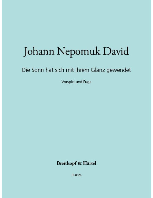EDITION BREITKOPF DAVID JOHANN NEPOMUK - DIE SONN HAT SICH MIT IHREM - ORGAN