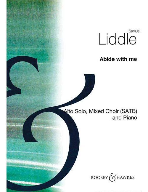 BOOSEY & HAWKES LIDDLE SAMUEL - ABIDE WITH ME - ALTO, MIXED CHOIR AND PIANO