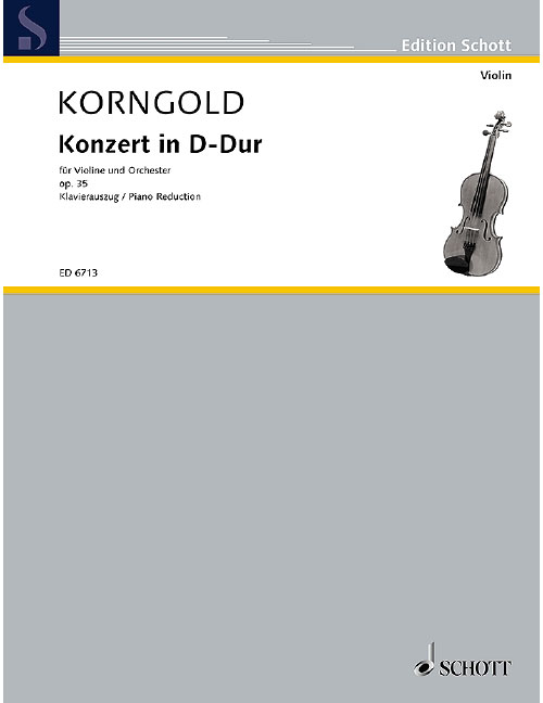 SCHOTT KORNGOLD ERICH WOLFGANG - CONCERTO IN D MAJOR OP. 35 - VIOLIN AND ORCHESTRA