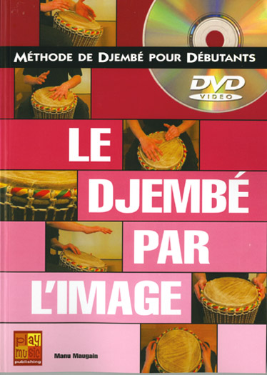 PLAY MUSIC PUBLISHING MAUGAIN M. - DJEMBE PAR L'IMAGE + DVD - PERCUSSIONS