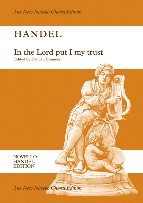 NOVELLO HANDEL G.F. - IN THE LORD PUT I MY TRUST HWV 247 - CHORAL