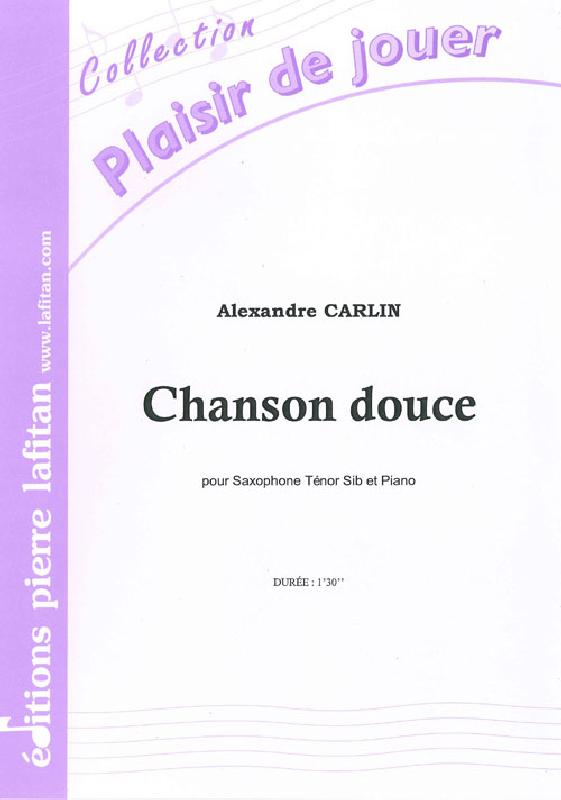 LAFITAN CARLIN ALEXANDRE - CHANSON DOUCE - SAXOPHONE SIB ET PIANO