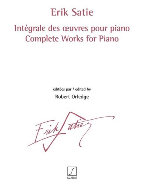 SALABERT SATIE ERIK - INTEGRALE DES OEUVRES POUR PIANO