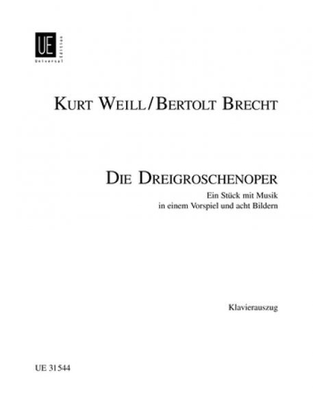 UNIVERSAL EDITION WEILL KURT / BRECHT BERTOLD - DIE DREIGROSCHENOPER - CHANT / PIANO