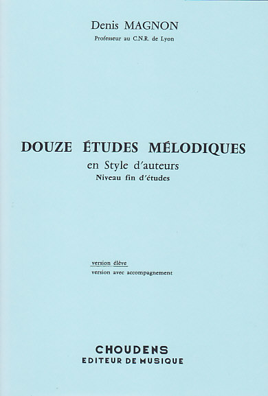 CHOUDENS MAGNON D. - 12 ETUDES MELODIQUES - FIN D'ETUDES - ELEVE