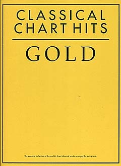 WISE PUBLICATIONS CLASSICAL CHART HITS GOLD - PIANO SOLO
