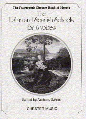 CHESTER MUSIC VOCAL SHEETS - PETTI THE ITALIAN AND SPANISH SCHOOLS FOR 6 VOICES