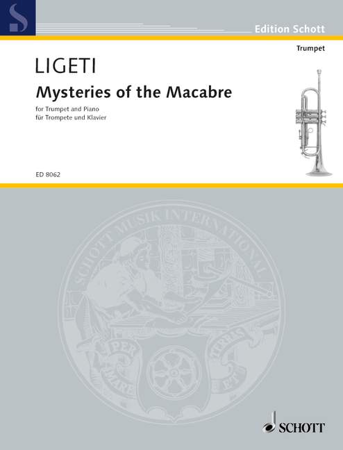 SCHOTT LIGETI GYORGY - MYSTERIES OF THE MACABRE - TRUMPET IN C AND PIANO