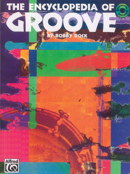 ALFRED PUBLISHING ENCYCLOPEDIA OF GROOVE + CD - DRUMS & PERCUSSION