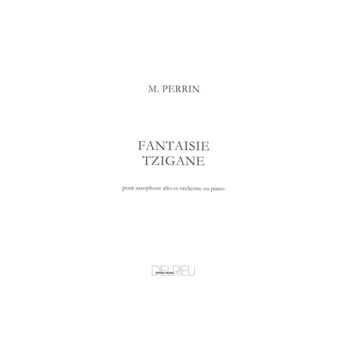 EDITION DELRIEU PERRIN MARCEL - FANTAISIE TZIGANE - SAXOPHONE ALTO ET PIANO