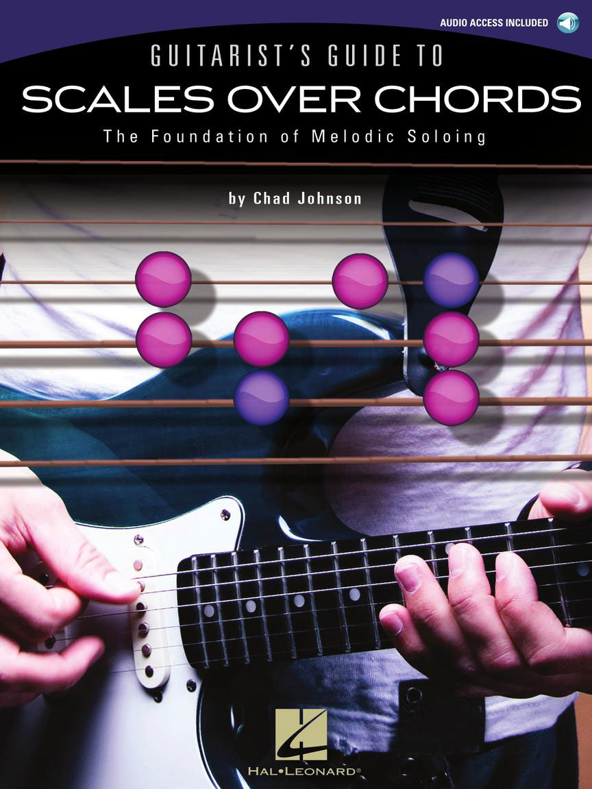 HAL LEONARD GUITARIST'S GUIDE TO SCALES OVER CHORDS MELODIC SOLOING + AUDIO TRACKS - GUITAR TAB