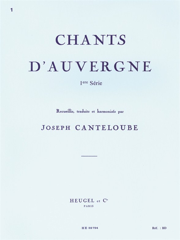 HEUGEL CANTELOUBE JOSEPH - CHANSONS D'AUVERGNE VOL.1 - CHANT & PIANO