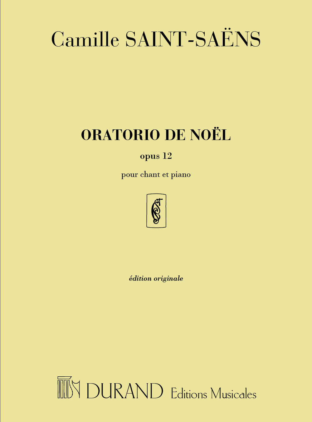 DURAND SAINT SAENS C. - ORATORIO DE NOEL OPUS 12 - CHANT ET PIANO