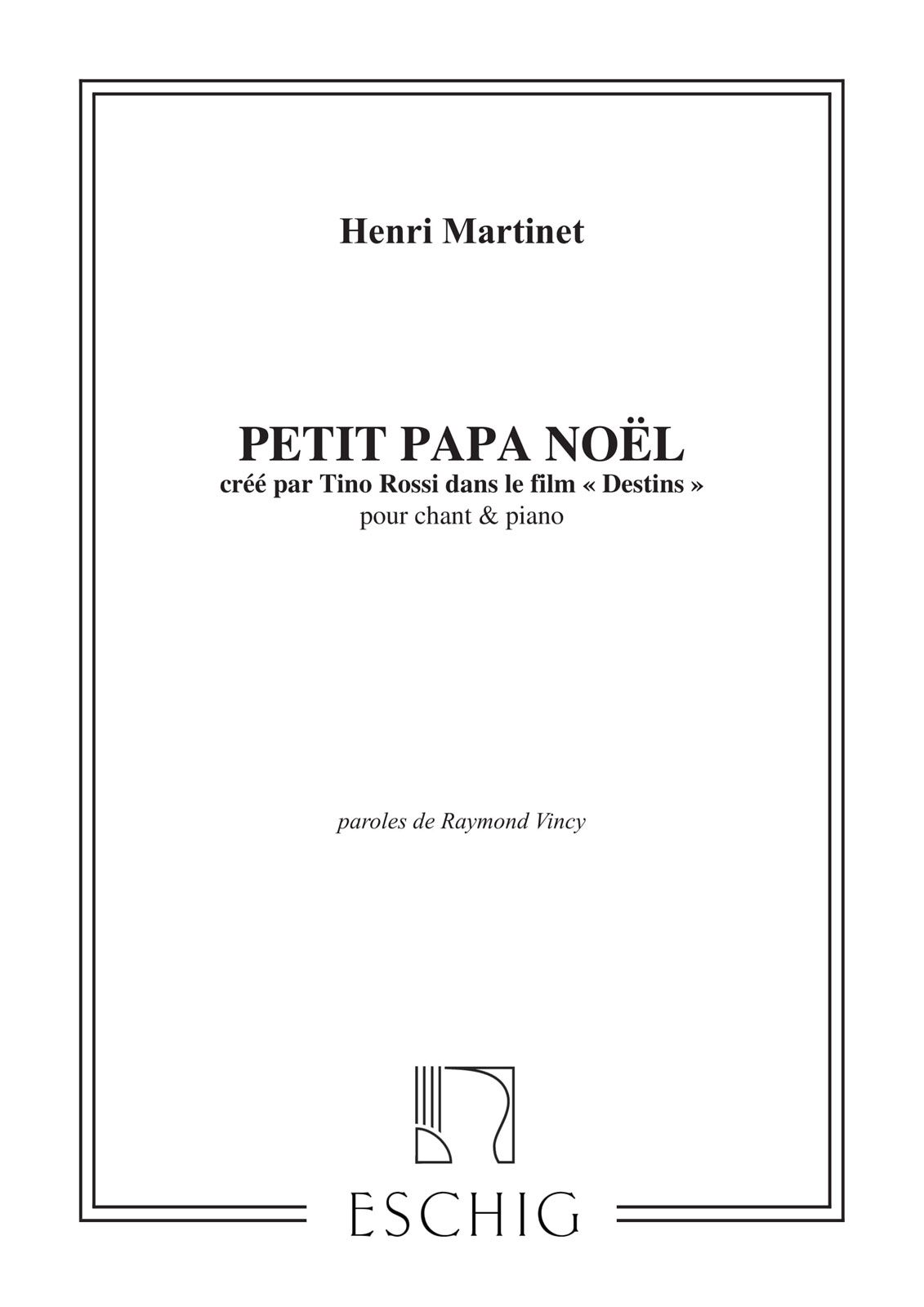 EDITION MAX ESCHIG MARTINET - PETIT PAPA NOEL - CHANT ET PIANO