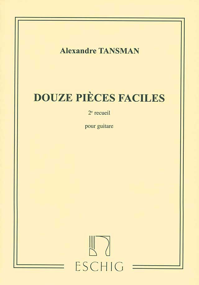 EDITION MAX ESCHIG TANSMAN - 12 PIECES FACILES N 2 - GUITARE