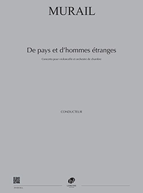 LEMOINE MURAIL TRISTAN - DE PAYS ET D'HOMMES ETRANGES - CONDUCTEUR