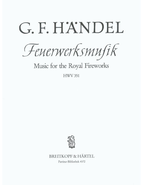 EDITION BREITKOPF HAENDEL G.F. - FEUERWERKSMUSIK D-DUR HWV 351 - ORCHESTRA