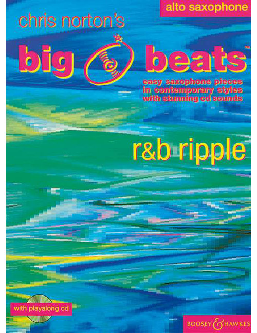 BOOSEY & HAWKES NORTON CHRISTOPHER - BIG BEATS R & B RIPPLE + CD - ALTO SAX