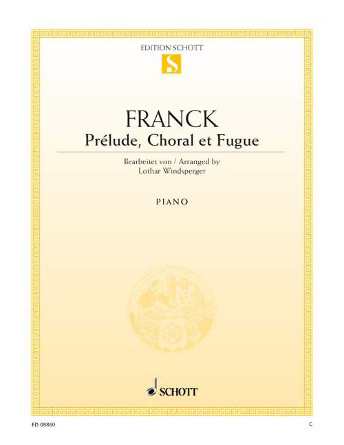 SCHOTT FRANCK CESAR - PRELUDE, CHORAL AND FUGUE - PIANO