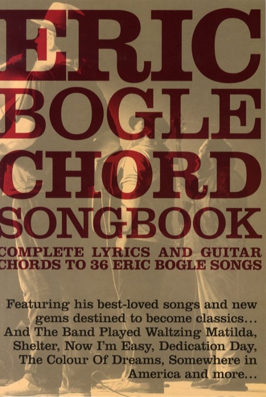 WISE PUBLICATIONS ERIC BOGLE CHORD SONGBOOK - LYRICS AND CHORDS