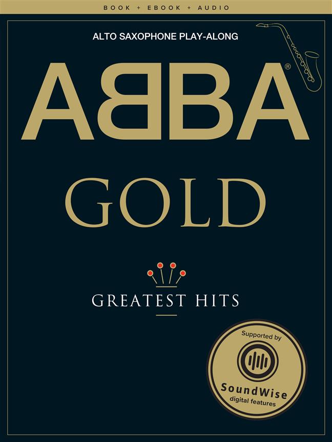 WISE PUBLICATIONS ABBA - GOLD ALTO SAXOPHONE PLAY-ALONG + AUDIO ONLINE - ALTO SAXOPHONE