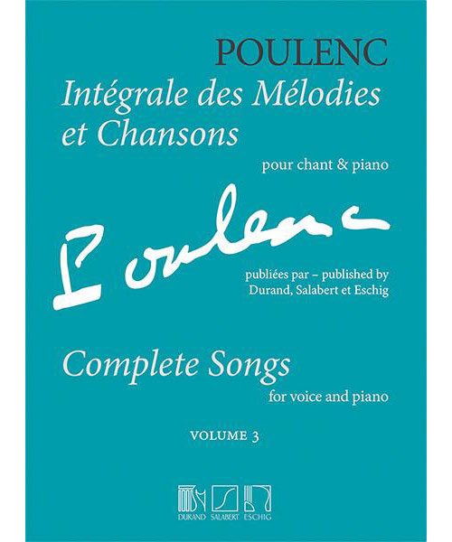 EDITION MAX ESCHIG POULENC F. - INTEGRALE DES MELODIES ET CHANSONS VOL.3 - CHANT & PIANO