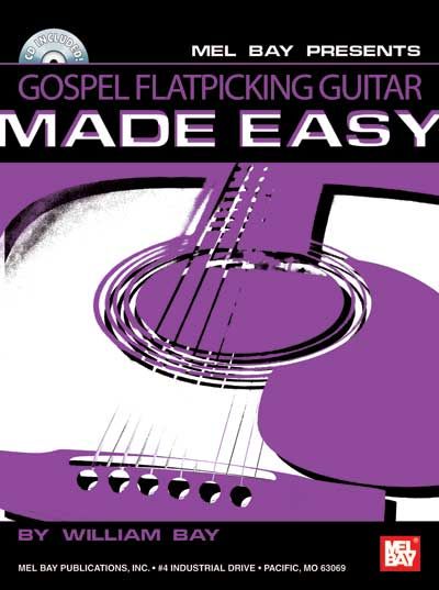 MEL BAY BAY WILLIAM - GOSPEL FLATPICKING GUITAR MADE EASY + CD - GUITAR