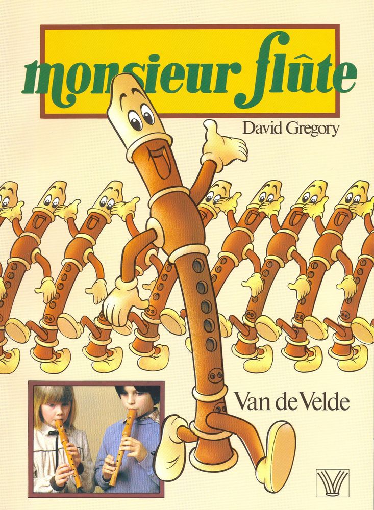 VAN DE VELDE GREGORY DAVID - MONSIEUR FLUTE - FLUTE A BEC