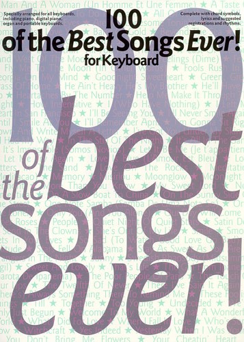 MUSIC SALES 100 OF THE BEST SONGS EVER! - FOR KEYBOARD - PVG