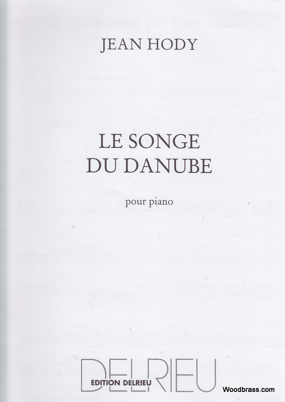 EDITION DELRIEU HODY JEAN - LE SONGE DU DANUBE - PIANO