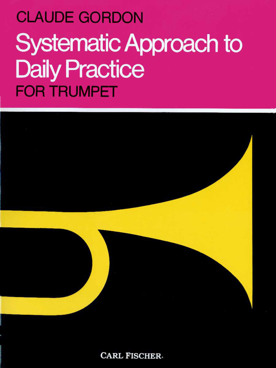 CARL FISCHER GORDON CLAUDE - SYSTEMATIC APPROACH TO DAILY PRACTICE TROMPETTE