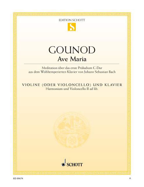 SCHOTT GOUNOD CHARLES / BACH J.S. - AVE MARIA - VIOLIN AND PIANO HARMONIUM AND CELLO II AD. LIB.