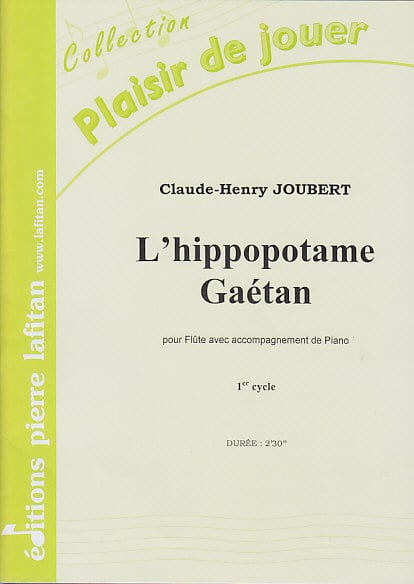 LAFITAN JOUBERT CLAUDE-HENRY - L'HIPPOPOTAME GAETAN - FLUTE / PIANO