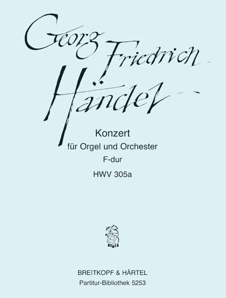 EDITION BREITKOPF HAENDEL G.F. - ORGELKONZERT F-DUR (NR.16) HWV 305A - FULL SCORE 